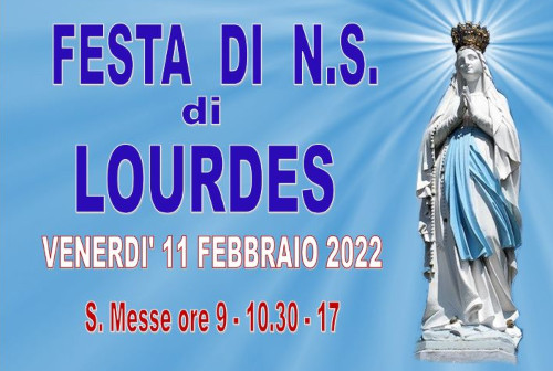 FESTA DI N.S. DI LOURDES – 11 FEBBRAIO 2022