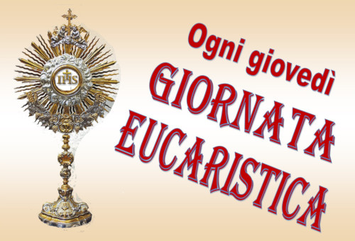 GIOVEDI’ – GIORNATA EUCARISTICA