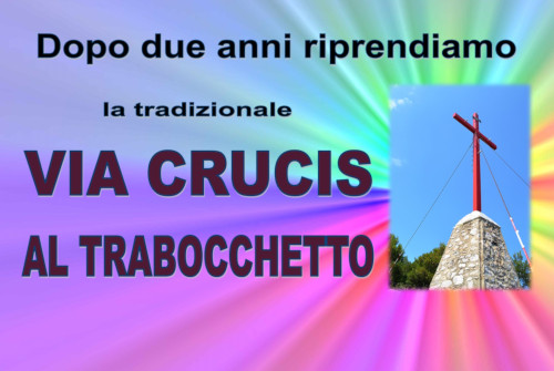 VIA CRUCIS 2022 AL TRABOCCHETTO