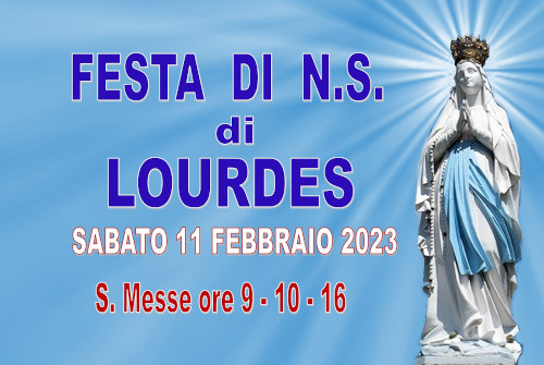 FESTA DI N.S. DI LOURDES11 FEBBRAIO 2023