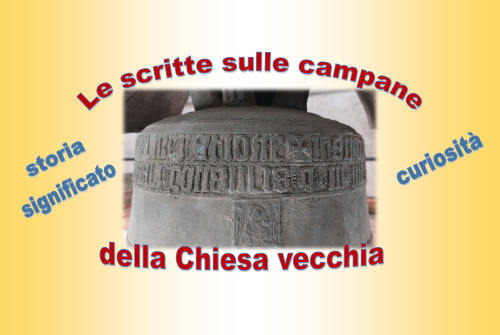 LE SCRITTE SULLE CAMPANE DELLA CHIESA VECCHIA