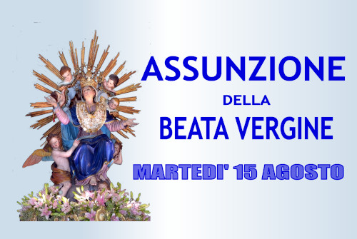 ASSUNZIONE BEATA VERGINE MARIA 15 agosto 2023